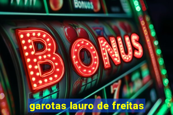 garotas lauro de freitas